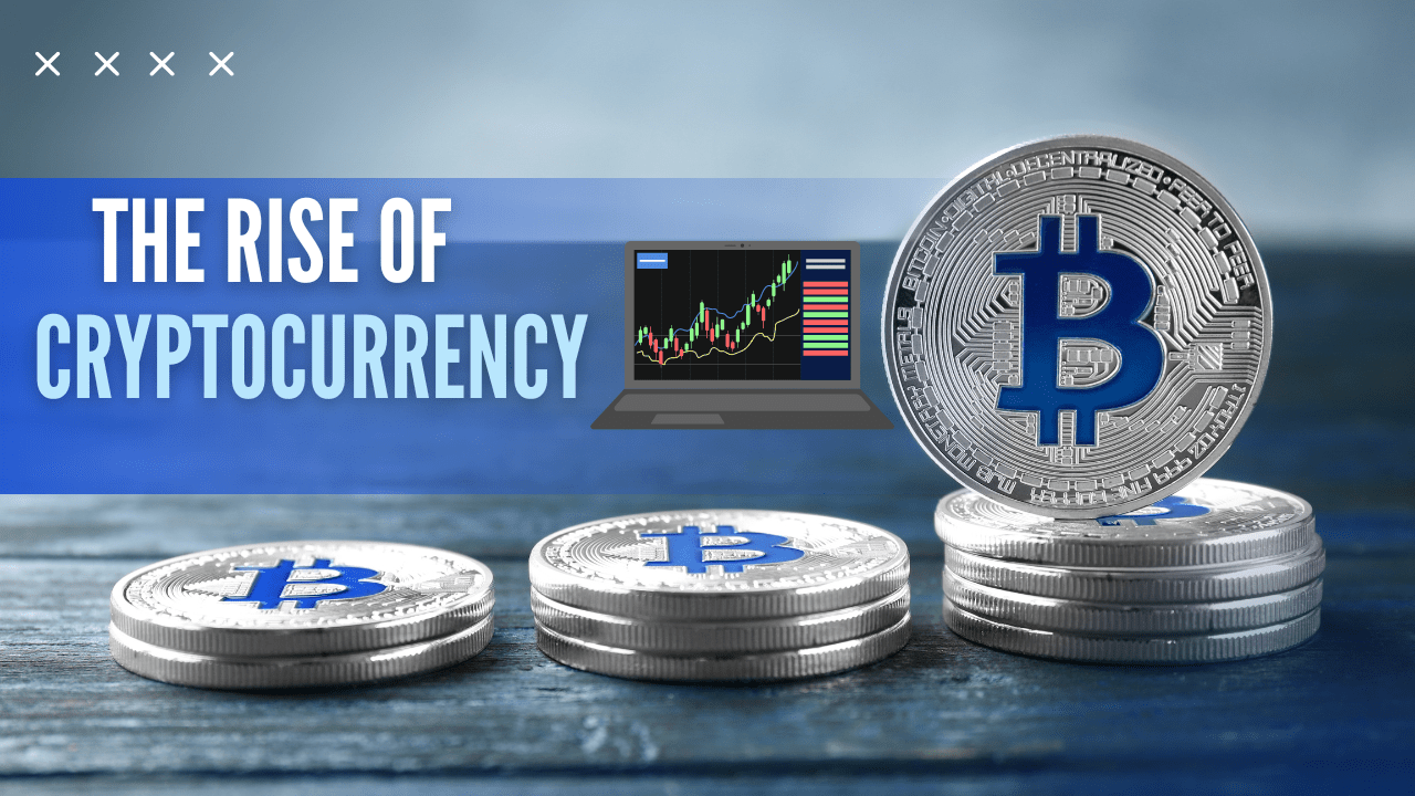 Rise Of Cryptocurrency: Exploring the boom of Crypto